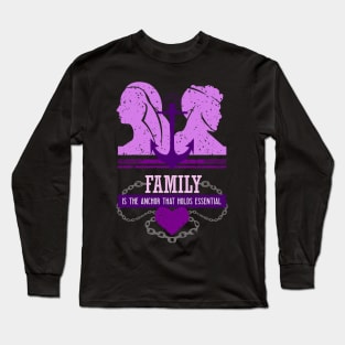 family is the anchor that holds essential purple Long Sleeve T-Shirt